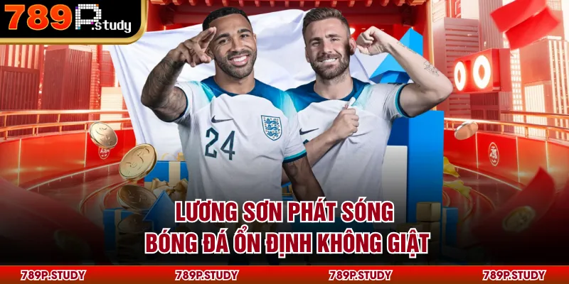 Lương Sơn phát sóng bóng đá ổn định không giật